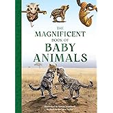 The Magnificent Book of Baby Animals