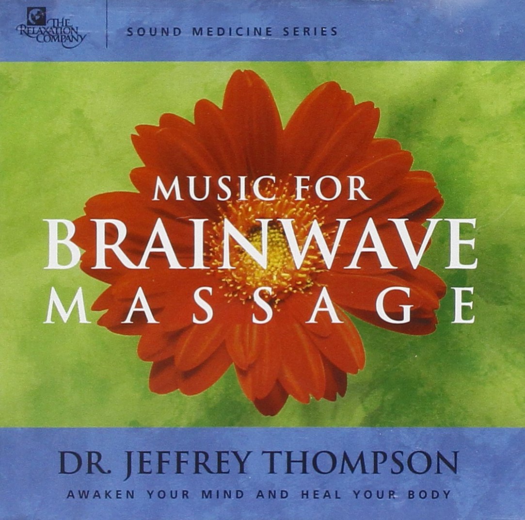 THOMPSON, DR JEFFREY Sound Medicine Music for Brainwave Massage