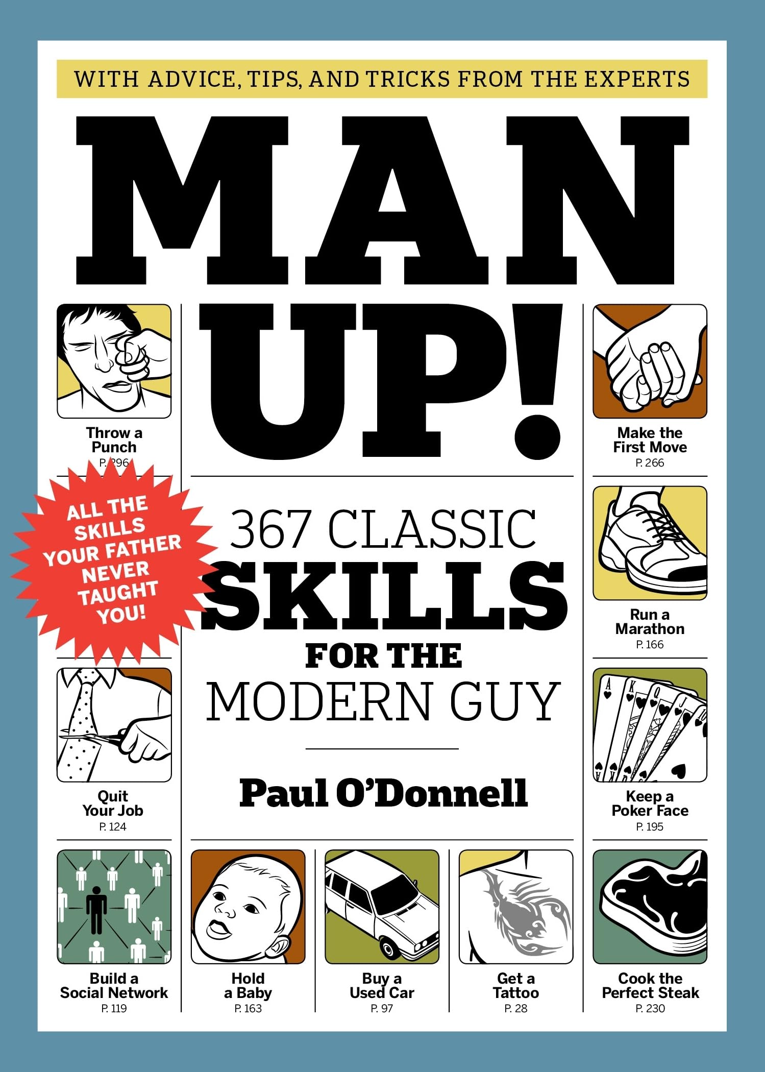 Man Up!: 367 Classic Skills for the Modern Guy Man Up!: 367 Classic Skills for the Modern Guy Paperback Kindle Hardcover