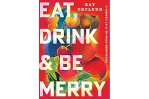 Eat, Drink, and Be Merry: A Gospel Call to Bold Enjoyment