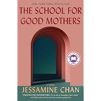 The School for Good Mothers: A Novel: Chan, Jessamine ...