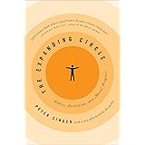 The Expanding Circle: Ethics, Evolution, and Moral Progress