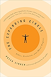 The Expanding Circle: Ethics, Evolution, and Moral Progress