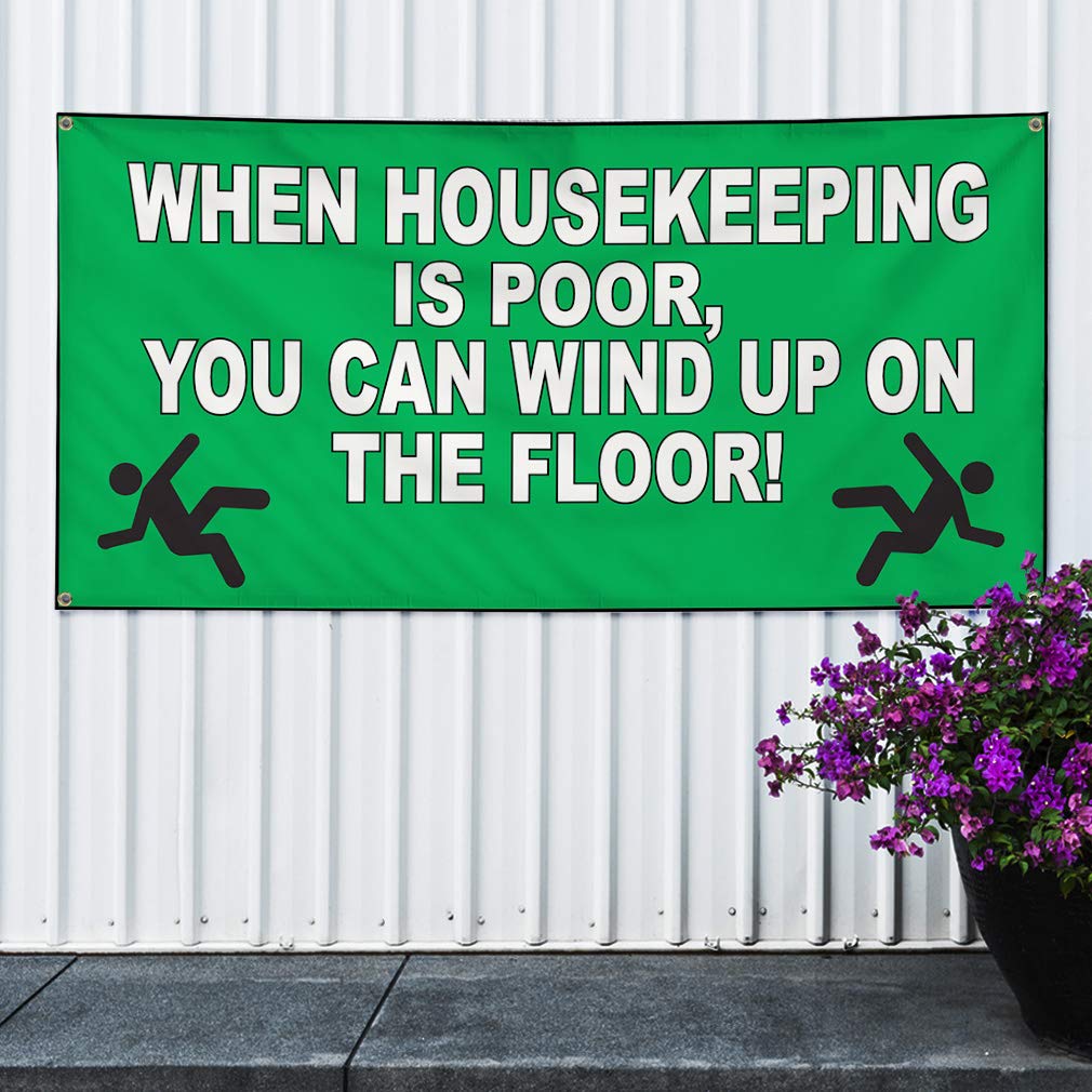 Amazon Com Vinyl Banner Sign When Housekeeping Is Poor Green