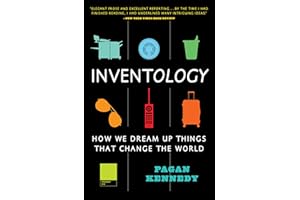 Inventology: How We Dream Up Things That Change the World