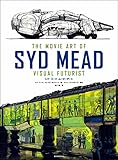シド・ミード ムービーアート THE MOVIE ART OF SYD MEAD