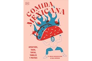 Comida mexicana: Aperitivos, tacos, tortas, tamales y postres (Spanish Edition)