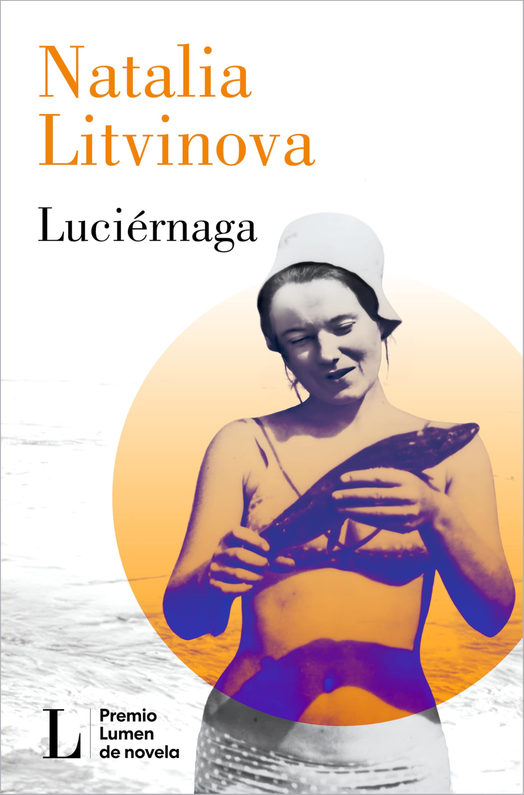 Portada de Luciérnaga (Premio Lumen 2024): Premio Lumen de novela 2024 (Narrativa)