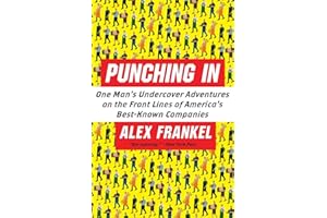 Punching In: One Man's Undercover Adventures on the Front Lines of America's Best-Known Companies