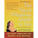 Good Vibrations Guide to Sex: The Most Complete Sex Manual Ever Written