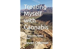 Treating Myself with Cannabis: The Story of a Foolish Patient