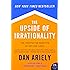 The Upside of Irrationality: The Unexpected Benefits of Defying Logic