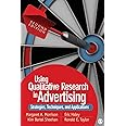 Using Qualitative Research in Advertising: Strategies, Techniques, and Applications
