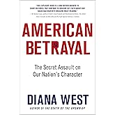 American Betrayal: The Secret Assault on Our Nation’s Character