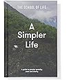 A Simpler Life: A guide to greater serenity, ease, and clarity