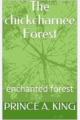 The chickcharnee Forest: enchanted forest (chickcharney series saga Book 2) Kindle Edition