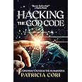 Hacking the God Code: The Conspiracy to Steal the Human Soul