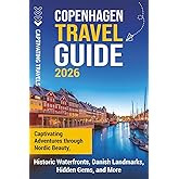 Copenhagen Travel Guide: Captivating Adventures Through Nordic Beauty, Historic Waterfronts, Danish Landmarks, Hidden Gems, and More (Traveling the World)