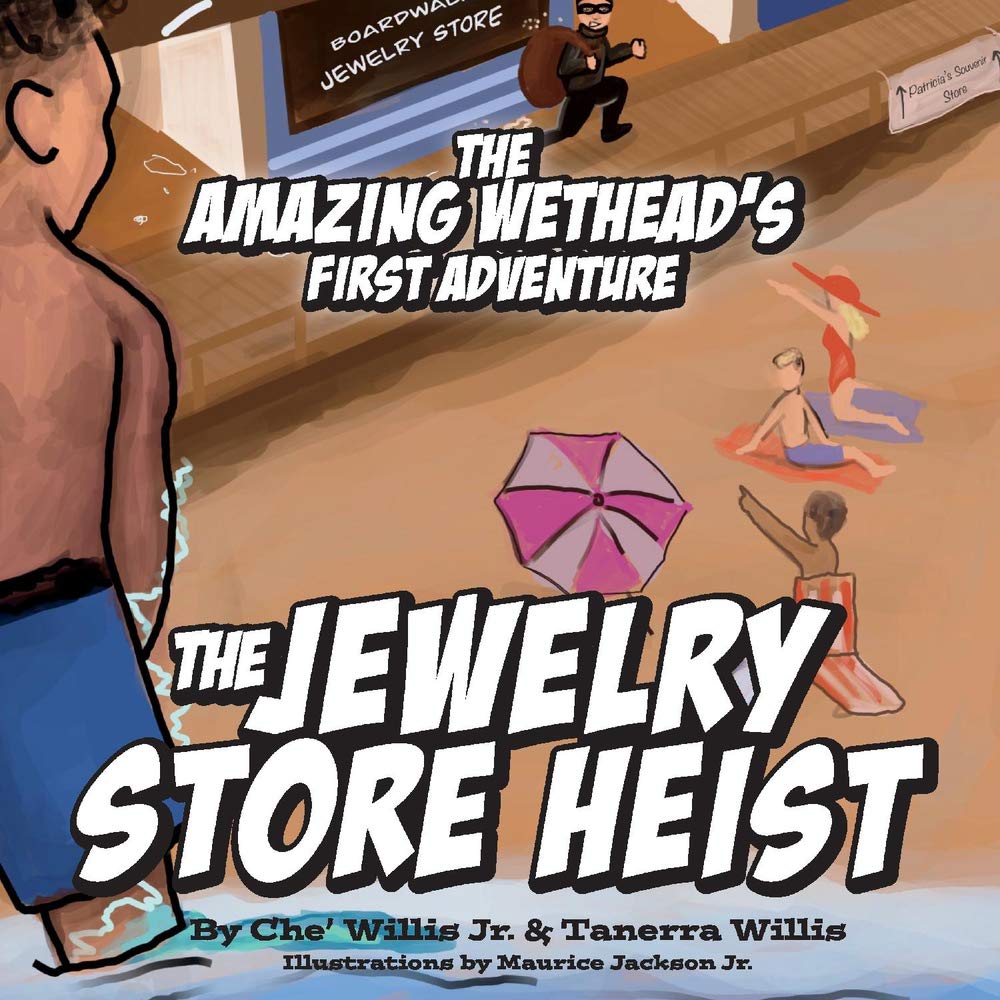 The Amazing Wethead S First Adventure The Jewelry Store Heist 1 Willis Che Willis Tanerra 9781734271508 Amazon Com Books The Amazing Wethead S First Adventure The Jewelry Store Heist 1 Willis Che Willis Tanerra 9781734271508 Amazon Com Books