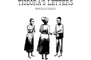Tiodora's Letters: An Enslaved Woman's Fight for Family and Freedom