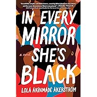 In Every Mirror She's Black: A Novel