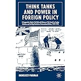 Think Tanks and Power in Foreign Policy: A Comparative Study of the Role and Influence of the Council on Foreign Relations an