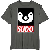 SUDO - Linux &amp; Coding Humor &amp; Nerd Pride Sudo Style Apparel T-Shirt