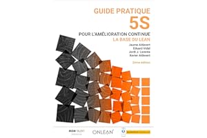 Guide pratique 5S pour l'amélioration continue: La base du Lean (French Edition)