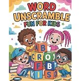 Word Unscramble Fun for Kids: A Brain-Boosting Activity Book with Word Puzzles, Vocabulary Games, and Spelling Challenges for Ages 5&ndash;8