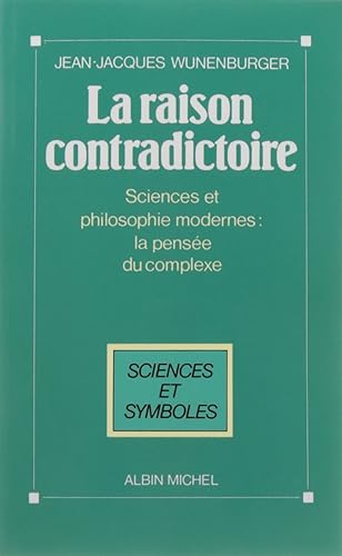 Download La Raison contradictoire: Sciences et philosophies modernes : la pensée du complexe PDF