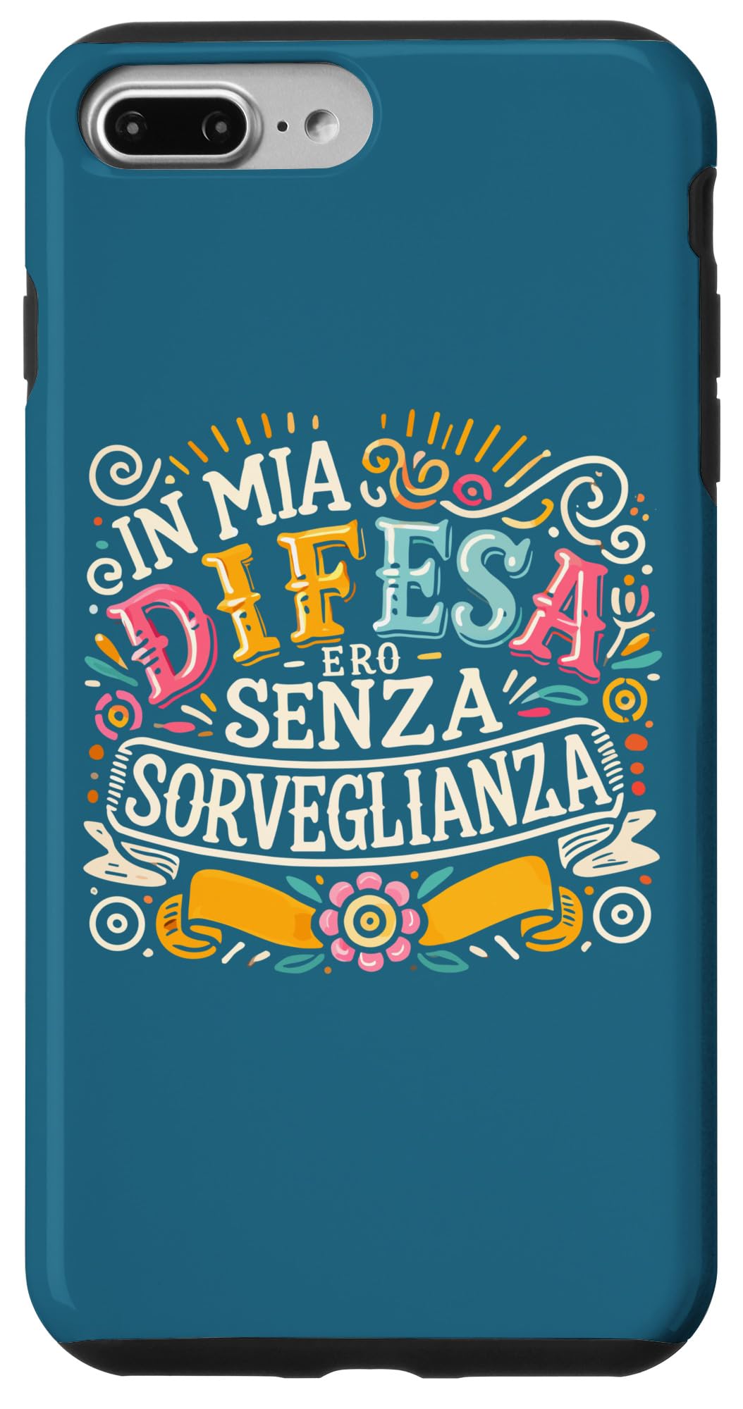 iPhone 7 Plus/8 Plus In Mia Difesa Ero Senza Sorveglianza Divertente Bambina Case