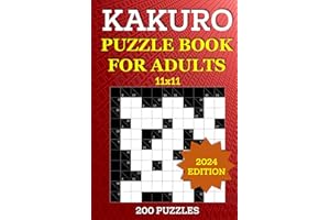 Kakuro Puzzle Book for Adults - 200 Puzzles (11x11): Cross Sums Math Brain Games - Number Logic Puzzle to Sharpen Your Mind