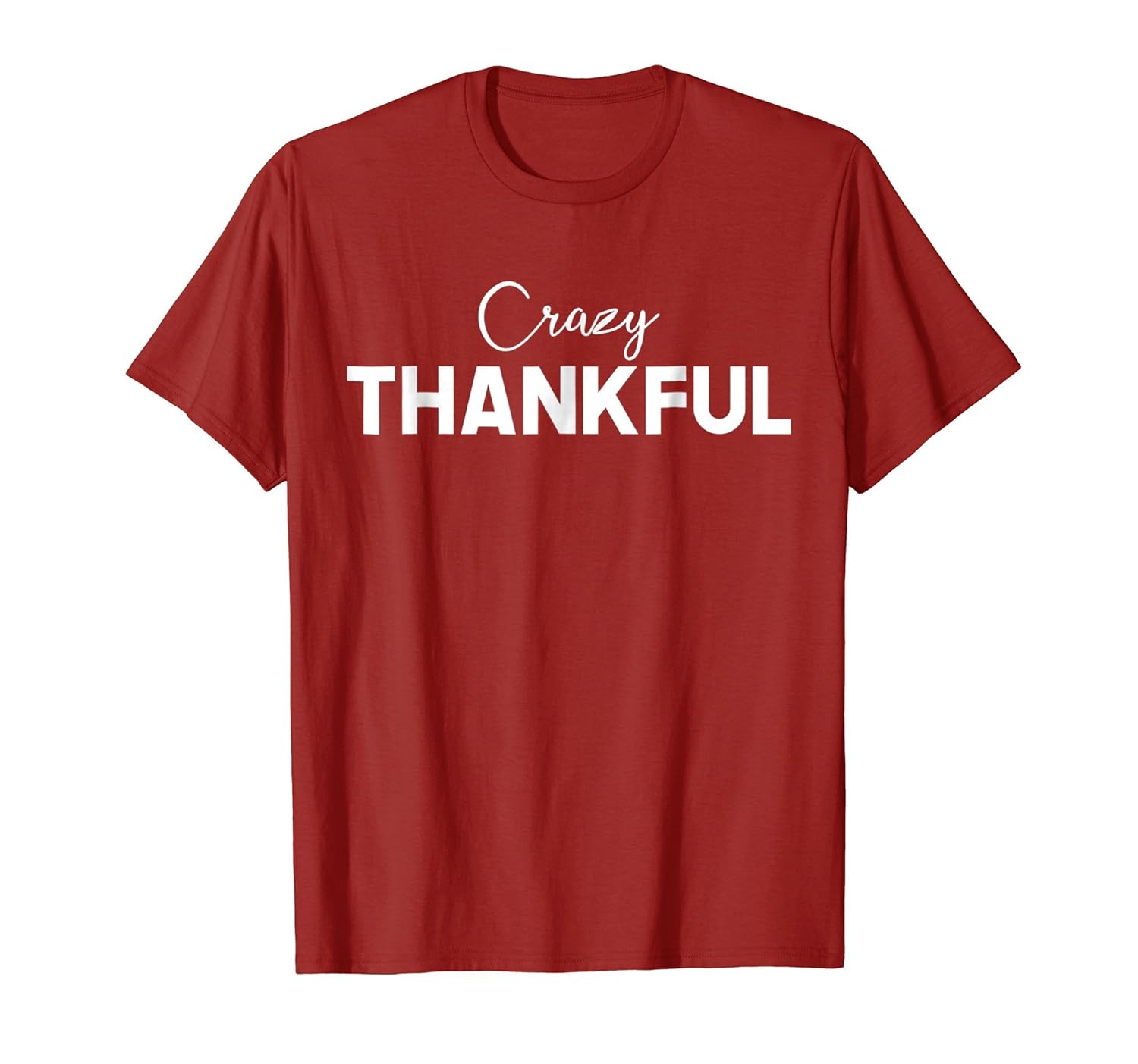 Crazy Thankful T-Shirt - Grateful Tshirt - Thanksgiving Tee-anz