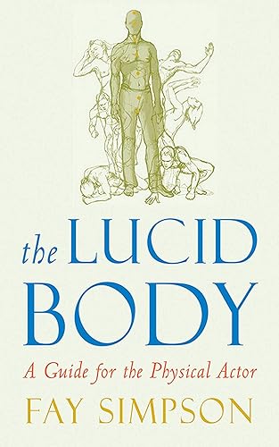 Download The Lucid Body: A Guide for the Physical Actor. PDF