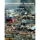 Environmental Hazards: Assessing Risk and Reducing Disaster