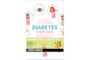 Comment gérer le diabète de type 2: Diabète symptômes (French Edition)