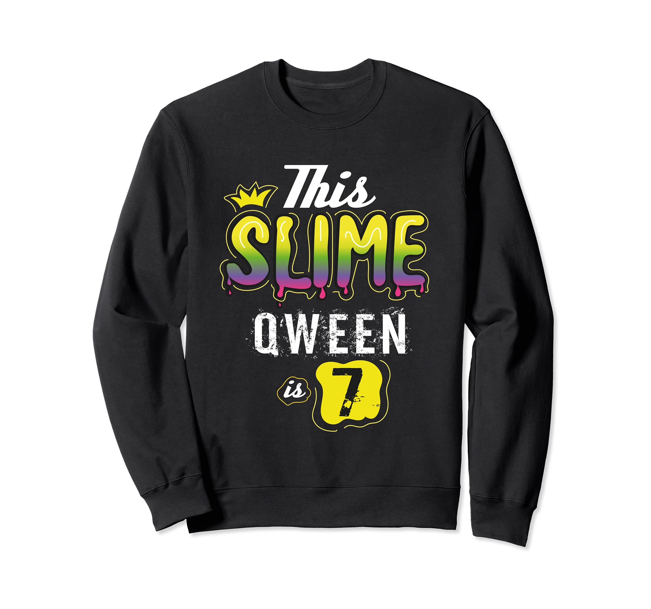 7 Slime Queen For Girls Gift Sweatshirt