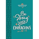Be Strong and Courageous (Morning & Evening Devotional)