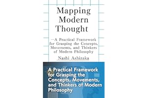 Mapping Modern Thought: A Comprehensive Guide to 20th–21st Century Philosophy (Reading Contemporary Thought Book 1)