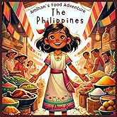 Amihan's Philippines Food Adventure!: A Bilingual Children's Book (English/Tagalog)