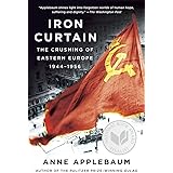 Iron Curtain: The Crushing of Eastern Europe, 1944-1956