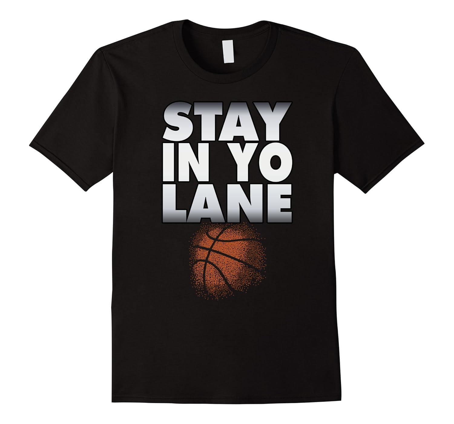 Stay In Yo Lane Big Basketball Baller T Shirt Brand-ANZ