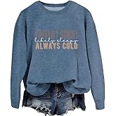 Probably Hungry Likely Sleepy Always Cold Sweatshirt Women Crewneck Long Sleeve Shirt Funny Winter Pullover Tops