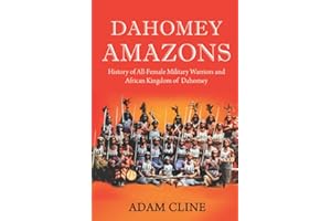 Dahomey �鶹��s: History of All-female military warriors and African Kingdom of Dahomey