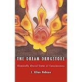 The Dream Drugstore: Chemically Altered States of Consciousness