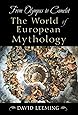 From Olympus to Camelot: The World of European Mythology