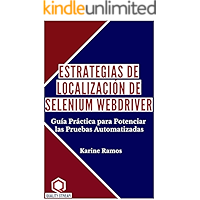 Estrategias de Localización de Selenium WebDriver: Guía Práctica para Potenciar las Pruebas Automatizadas (Spanish… book cover