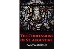 The Confessions of St. Augustine: An autobiographical work by Bishop Saint Augustine of Hippo outlining Saint Augustine's sin