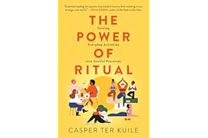 The Power of Ritual: Turning Everyday Activities into Soulful Practices