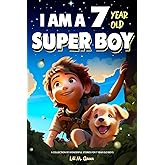 I am a 7 year old super boy: A Collection of Wonderful Stories for 7-year-old boys (I Am Amazing)
